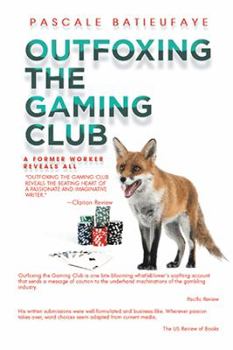 Hardcover Outfoxing the Gaming Club: A Former Worker Reveals All Book