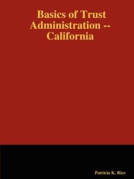 Paperback Basics of Trust Administration -- California Book