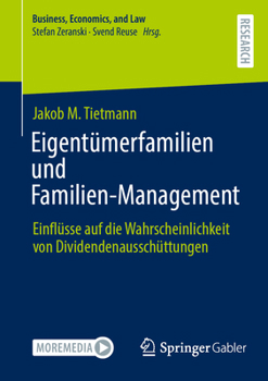 Eigentümerfamilien Und Familien-Management: Einflüsse Auf Die Wahrscheinlichkeit Von Dividendenausschüttungen