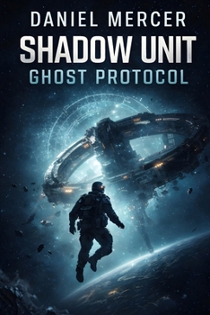Paperback Shadow Unit: Ghost Protocol: A Military Science Fiction Special Forces Thriller Book