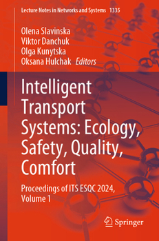 Intelligent Transport Systems: Ecology, Safety, Quality, Comfort: Proceedings of ITS ESQC 2024, Volume 1 (Lecture Notes in Networks and Systems, 1335)