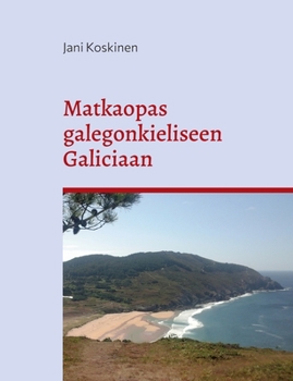 Paperback Matkaopas galegonkieliseen Galiciaan [Finnish] Book