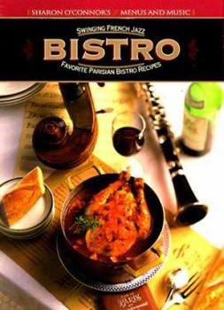 Paperback Bistro: Swinging French Jazz, Favorite Parisian Bistro Recipes [With 55 Minutes of Music by Edith Piaf, Django Reinh...] Book