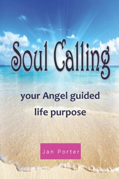 Paperback "Soul Calling, your Angel guided life purpose" [Large Print] Book