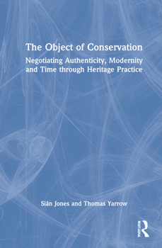 Hardcover The Object of Conservation: An Ethnography of Heritage Practice Book