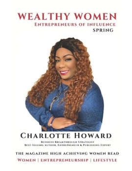 Paperback Wealthy Women Entrepreneurs Of Influence Magazine: The Magazine High Achieving Women Read Book