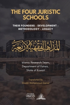 Paperback The Four Juristic Schools: Their Founders, Development, Methodology & Legacy Book