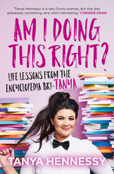 Paperback Am I Doing This Right?: Life Lessons from the Encyclopedia Bri-Tanya Book