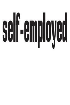 Paperback Self-Employed: 6x9 College Ruled Line Paper 150 Pages Book