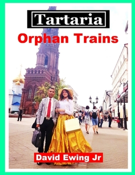 Paperback Tartaria - Orphan Trains: (not in colour) Book