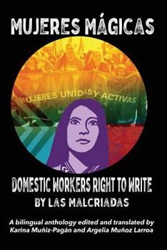 Paperback Mujeres Mágicas - Domestic Workers Right to Write: A Bilingual Anthology Book