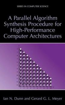 Paperback A Parallel Algorithm Synthesis Procedure for High-Performance Computer Architectures Book