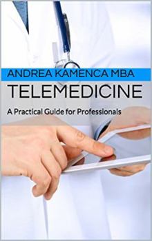 Paperback Telemedicine: A Practical Guide for Professionals Book