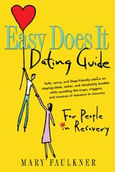 Paperback Easy Does It Dating Guide: For People in Recovery Book