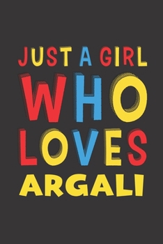 Paperback Just A Girl Who Loves Argali: A Nice Gift Idea For Argali Lovers Girl Women Gifts Journal Lined Notebook 6x9 120 Pages Book