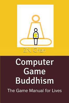 Paperback Computer Game Buddhism: The Game Manual for Lives Book