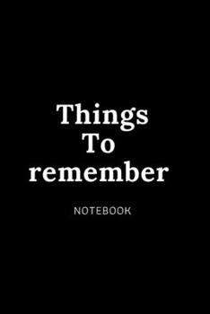Things To  remember NOTEBOOK: Cute gift for Women and Girls | 6 x 9 - 120 college ruled PAGE... - Journal, Notebook, Diary, Composition Book)