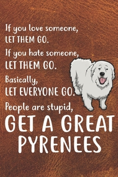 Paperback Get A Great Pyrenees Notebook Journal: 110 Blank Lined Papers - 6x9 Personalized Customized Notebook Journal Gift For Great Pyrenees Puppy Owners and Book