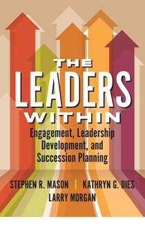 Paperback The Leaders Within: Engagement, Leadership Development, and Succession Planning Book
