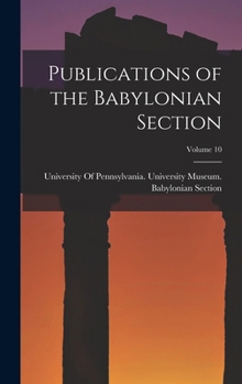 Hardcover Publications of the Babylonian Section; Volume 10 Book