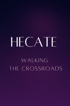 Paperback Hecate - Walking the Crossroads Book