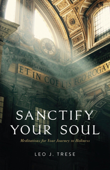 Paperback Sanctify Your Soul: Meditations for Your Journey to Holiness Book