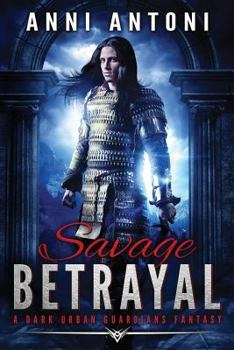 Paperback Savage Betrayal: A Dark Urban Guardians Fantasy Book
