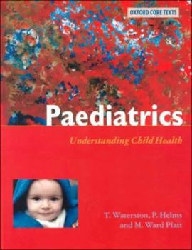 Paperback Paediatrics: Understanding Child Health (Oxford Core Texts) Book