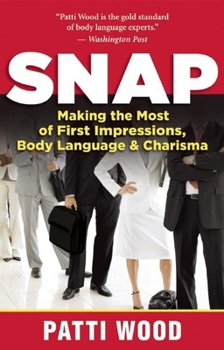 Paperback Snap: Making the Most of First Impressions, Body Language & Charisma Book
