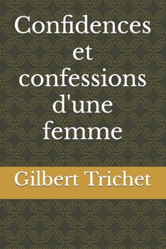 Paperback Confidences et confessions d'une femme [French] Book