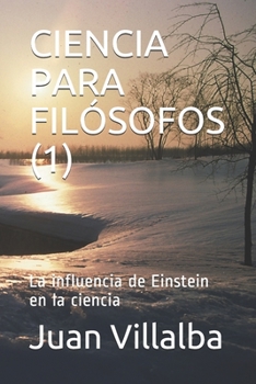 Paperback Ciencia Para Filósofos (1): La influencia de Einstein en la ciencia [Spanish] Book