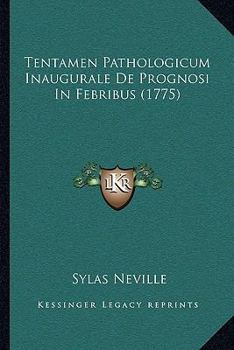 Paperback Tentamen Pathologicum Inaugurale De Prognosi In Febribus (1775) [Latin] Book