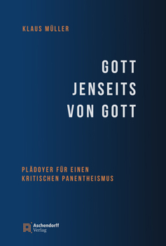 Hardcover Gott Jenseits Von Gott: Pladoyer Fur Einen Kritischen Panentheismus [German] Book