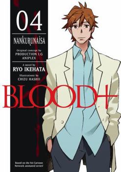 Paperback Blood+ Volume 4: Nankurunaisa Book