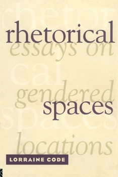 Paperback Rhetorical Spaces: Essays on Gendered Locations Book
