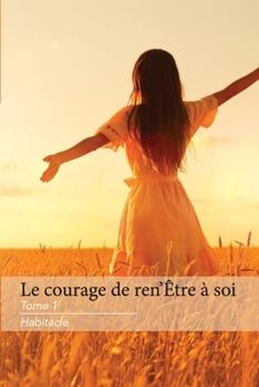 Paperback Le Courage de Ren'Être à Soi Tome 1 Habitacle [French] Book