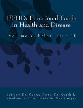 Paperback Ffhd: Functional Foods in Health and Disease, Volume 7, Print Issue 10 Book