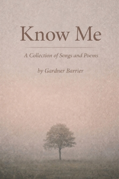 Paperback Know Me: A Collection of Songs and Poems Book