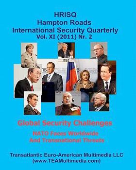 Global Security Challenges: NATO Faces Worldwide and Transnational Threats: Hrisq - Hampton Roads International Security Quarterly, Vol. XI (2011) Nr. 2