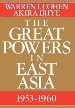 Hardcover The Great Powers in East Asia: 1953-1960 Book