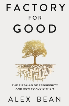 Paperback Factory for Good: The Pitfalls of Prosperity and How to Avoid Them Book