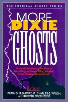 Paperback More Dixie Ghosts: More Haunting, Spine-Chilling Stories from the American South Book