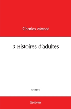 Paperback 3 Histoires d'adultes [French] Book