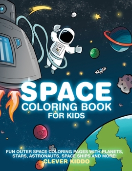 Paperback Space Coloring Book for Kids: Fun Outer Space Coloring Pages With Planets, Stars, Astronauts, Space Ships and More! Book