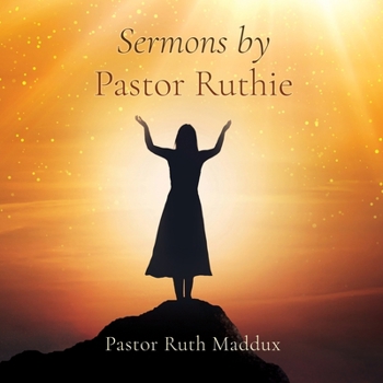 Sermons by Pastor Ruthie