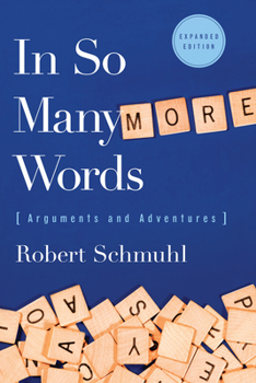 Paperback In So Many More Words: Arguments and Adventures, Expanded Edition Book