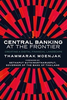 Hardcover Central Banking at the Frontier: Creating a Digital Financial Landscape Book