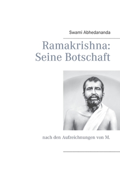 Paperback Ramakrishna: Seine Botschaft: nach den Aufzeichnungen von M. [German] Book