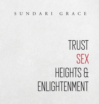 Hardcover Trust, Sex, Heights & Enlightenment Book