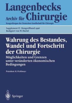 Paperback Wahrung Des Bestandes, Wandel Und Fortschritt Der Chirurgie: Moglichkeiten Und Grenzen Unter Veranderten Okonomischen Bedingungen [German] Book